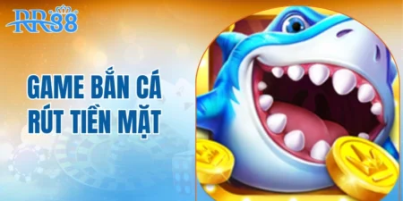 game bắn cá rút tiền mặt