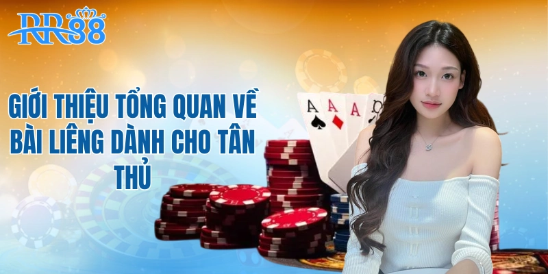 Giới thiệu tổng quan về bài liêng dành cho tân thủ