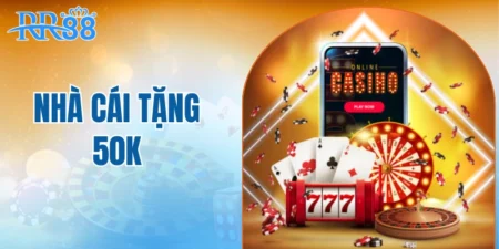 nhà cái tặng 50K