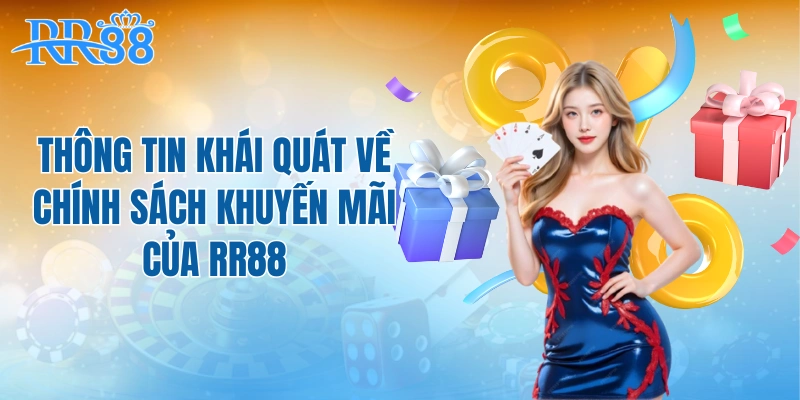 Thông tin khái quát về chính sách khuyến mãi của RR88